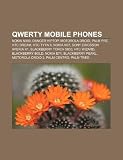 Qwerty Mobile Phones: Nokia N900, Danger Hiptop, Motorola Droid, Palm Pre, Htc Dream, Htc Tytn II, Nokia N97, Sony Ericsson Xpe...