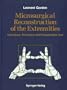 Microsurgical Reconstruction of the Extremities: Indications, Techniques, and Postoperative Care