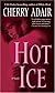 Hot Ice: A Novel