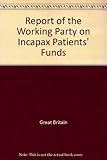 Report of the working party on incapax patient's funds
