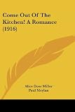 Come Out Of The Kitchen! A Romance (1916)