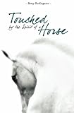 Touched By The Spirit of A Horse
