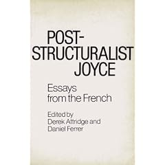 Post-Structuralist Joyce: Essays from the French