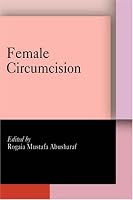 Female Circumcision: Multicultural Perspectives (Pennsylvania Studies in Human Rights)