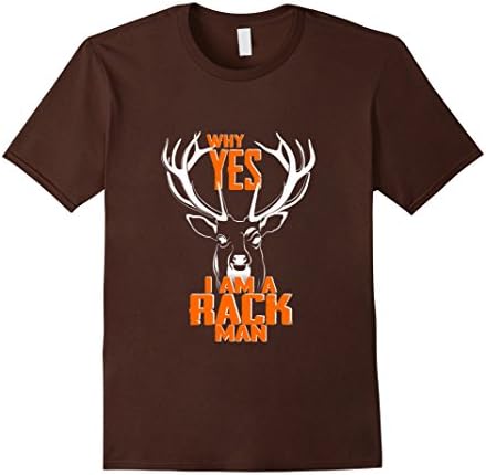 Men's Why Yes I Am A Rack Man T Shirt | Deer Hunting T Shirt Medium Brown