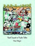 Do We Have Enough Stuff Yet? Visual Comments on Popular Culture