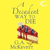 A Decadent Way to Die: Savannah Reid, Book 16 | G. A. McKevett
