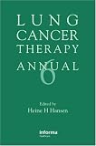Lung Cancer Therapy Annual 6 (Lung Cancer Therapy Annual)