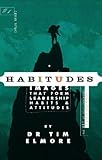 Habitudes Book #1: The Art of Self-Leadership [Values-Based] (Habitudes: Images That Form Leadership Habits and Attitudes)