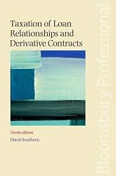 Taxation of Loan Relationships and Derivative Contracts: Ninth Edition
