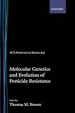 Molecular Genetics and Evolution of Pesticide Resistance (Acs Symposium Series)