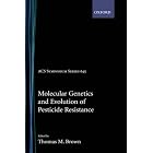Molecular Genetics and Evolution of Pesticide Resistance (Acs Symposium Series) by Thomas M. Brown