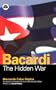 Bacardi: The Hidden War