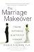 The Marriage Makeover: Finding Happiness in Imperfect Harmony Image of The Marriage Makeover: Finding Happiness in Imperfect Harmony