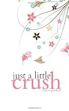 Just a Little Crush (Volume 1)
