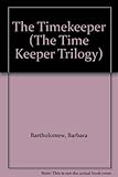 The time keeper : Barbara Bartholomew
