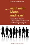 Produkt-Bild: ". nicht mehr Mann und Frau": Sozialethische Studien zu Geschlechterverh&auml;ltnis und Geschlechtergerechtigkeit