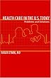 Healthcare in the United States Today: Problems and Solutions
