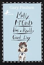 Molly McGinty Has A Really Good Day (Turtleback School & Library Binding Edition) by Paulsen, Gary published by Turtleback (2006) [Library Binding]