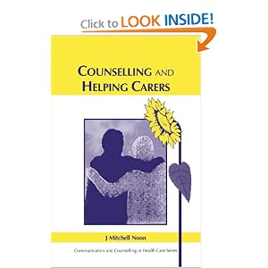 Counselling and Helping Carers (Communication and Counselling in Health Care)
