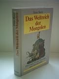 Produkt-Bild: Das Weltreich der Mongolen. Dschingis Khans Triumph und Verm&auml;chtnis