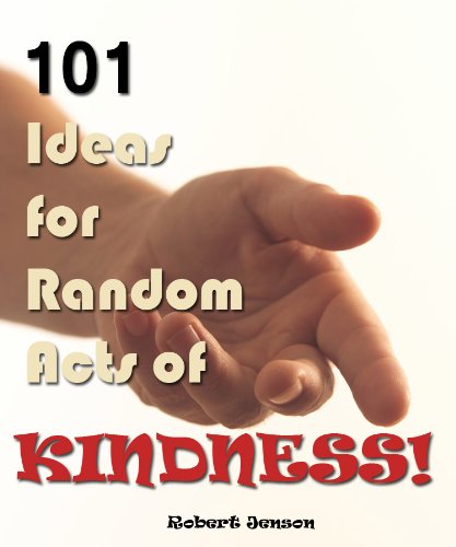 101 Ideas for Random Acts of Kindness (Kindle Coffee Table Books)