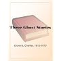 Three Ghost Stories