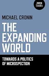 Expanding World, The: Towards a Politics of Microspection