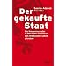 Der gekaufte Staat: Wie bezahlte Konzernvertreter in deutschen Ministerien sich ihre Gesetze selbst schreiben