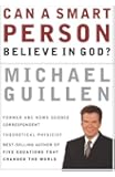 Can a Smart Person Believe in God?