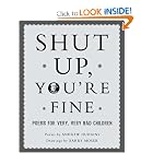 Shut Up You're Fine: Instructive Poetry for Very, Very Bad Children by Andrew Hudgins and Barry Moser