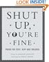 Shut Up You're Fine: Instructive Poetry for Very, Very Bad Children