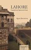 Lahore: Topophilia of Space and Place