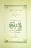 Curiosities of Cricket: From the Earliest Records to the Present Time by an Old Cricketer