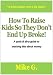 How To Raise Kids So They Don't End Up Broke!