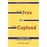 Charles Ives and Aaron Copland: A Listener's Guide (Parallel Lives) book cover