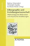 Produkt-Bild: Ethnographie und Erziehungswissenschaft: Methodologische Reflexionen und empirische Ann&auml;herungen