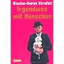 Irgendwas mit Menschen - E-Book inklusive von Mischa-Sarim V�rollet