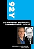 92Y-Alan Dershowitz vs. Jeremy Ben-Ami: American Foreign Policy and IsraelĀ (November 21, 2009)