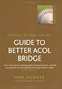 Guide To Better Acol Bridge (Master Bridge)