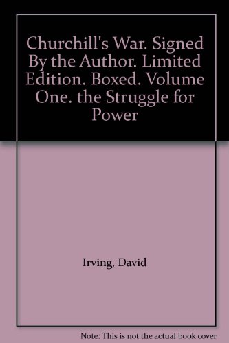 Churchill's War. Signed By the Author. Limited Edition. Boxed. Volume One. the Struggle for Power