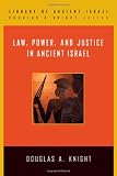 Law, Power, and Justice in Ancient Israel (Library of Ancient Israel)