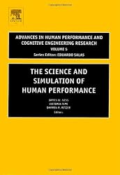 The Science and Simulation of Human Performance, Volume 5 (Advances in Human Performance and Cognitive Engineering Research)