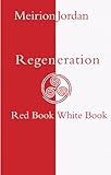 Regeneration white book ; Regeneration red book