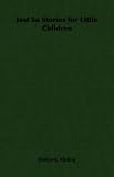 A Collection of Rudyard Kipling's Just So Stories