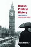 British Political History, 1867-2001: Democracy and Decline