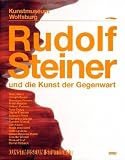 Rudolf Steiner und die Kunst der Gegenwart - Markus Br�derlin