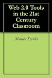 Web 2.0 Tools in the 21st Century Classroom