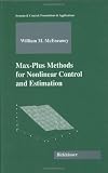 Max-Plus Methods for Nonlinear Control and Estimation (Systems & Control: Foundations & Applications)