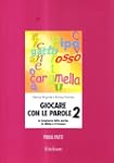 Giocare con le parole. Nuove attivit�...